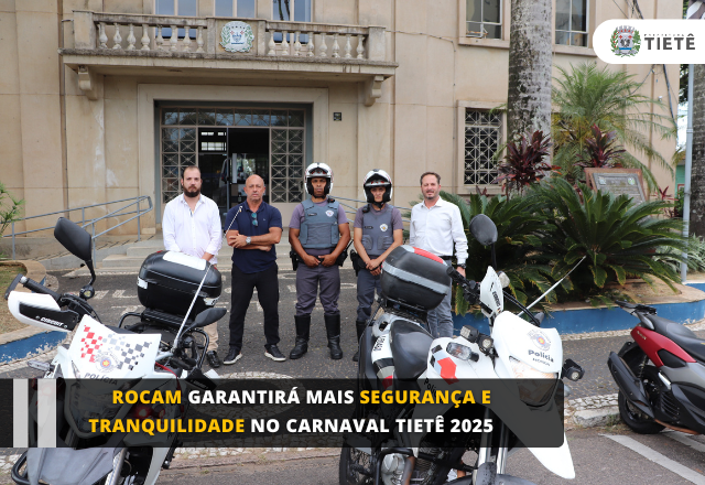 ROCAM Garantirá Mais Segurança e Tranquilidade no Carnaval Tietê 2025