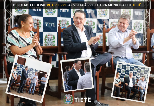 DEPUTADO VITOR LIPPI FAZ VISITA À PREFEITURA DE TIETÊ