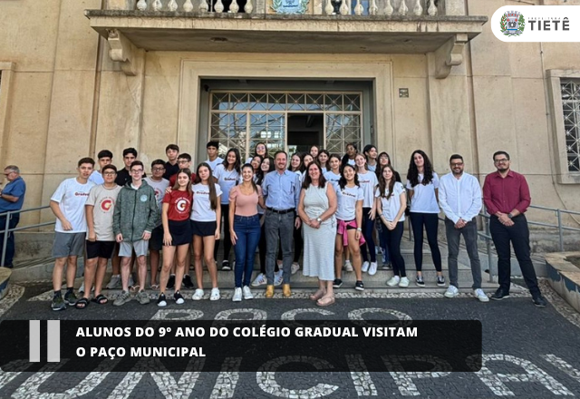 Alunos do 9º ano do Colégio Gradual visitam o Paço Municipal