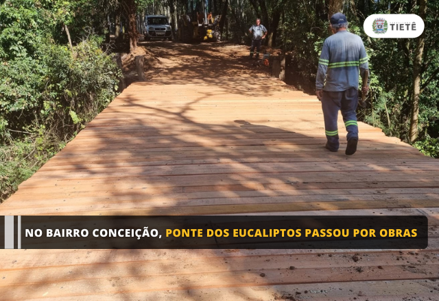 NO BAIRRO CONCEIÇÃO, PONTE DOS EUCALIPTOS PASSOU POR OBRAS