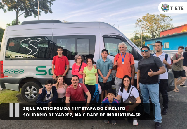 SEJUL participou da 111° Etapa do Circuito Solidário de Xadrez, na cidade de Indaiatuba-SP.