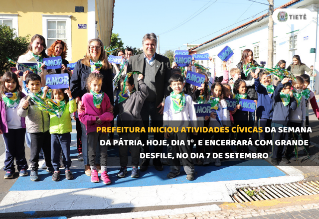 PREFEITURA INICIOU ATIVIDADES CÍVICAS DA SEMANA DA PÁTRIA, HOJE, DIA 1º, E ENCERRARÁ COM GRANDE DESFILE, NO DIA 7 DE SETEMBRO