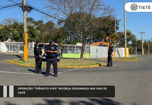 Operação “Trânsito Vivo” reforça segurança nas vias de Tietê
