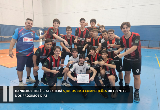 HANDEBOL TIETÊ BIATEX terá 5 jogos em 3 competições diferentes nos próximos dias