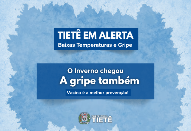 TIETÊ EM ALERTA: INVERNO E GRIPE