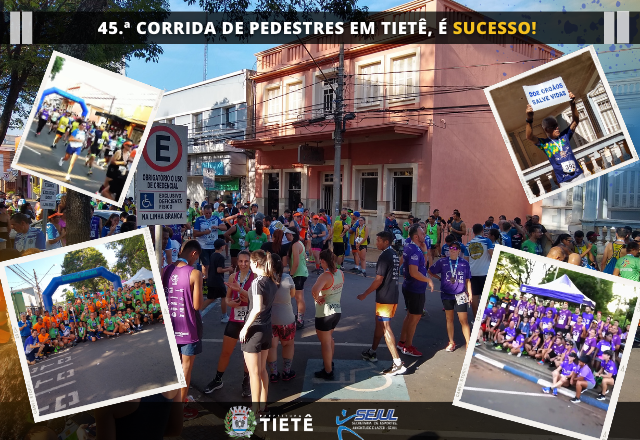 45ª CORRIDA DE PEDESTRES DE TIETÊ, É SUCESSO!
