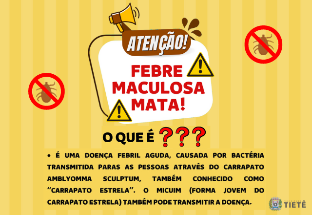 ATENÇÃO FEBRE MACULOSA MATA!