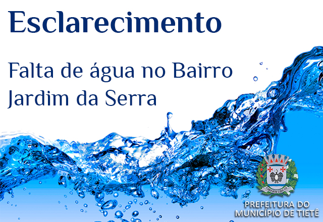 SAMAE esclarece falta de água no Jardim da Serra
