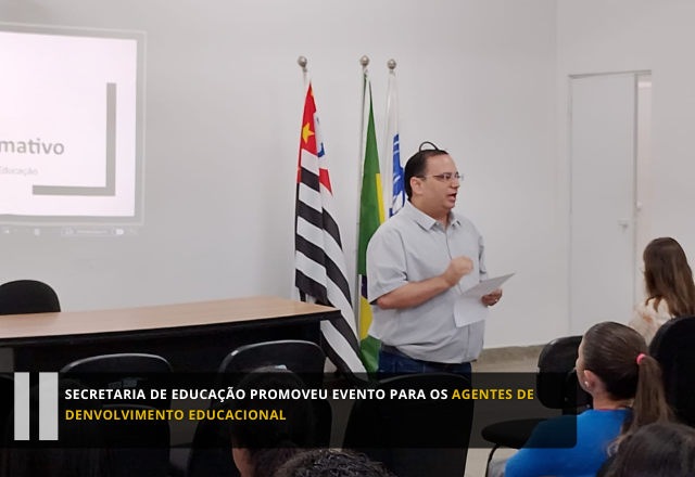 SECRETARIA DE EDUCAÇÃO PROMOVEU EVENTO PARA AGENTES DE DESENVOLVIMENTO EDUCACIONAL