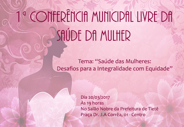 1ª Conferência Municipal Livre de Saúde da Mulher será realizada na próxima segunda-feira