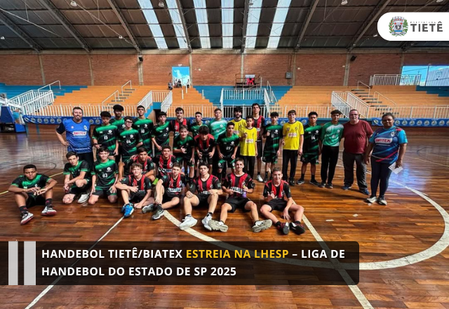 Handebol Tietê/Biatex estreia na LHESP – Liga de Handebol do Estado de SP 2025