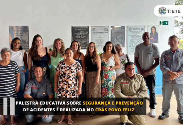 Palestra Educativa sobre Segurança e Prevenção de Acidentes é Realizada no CRAS Povo Feliz