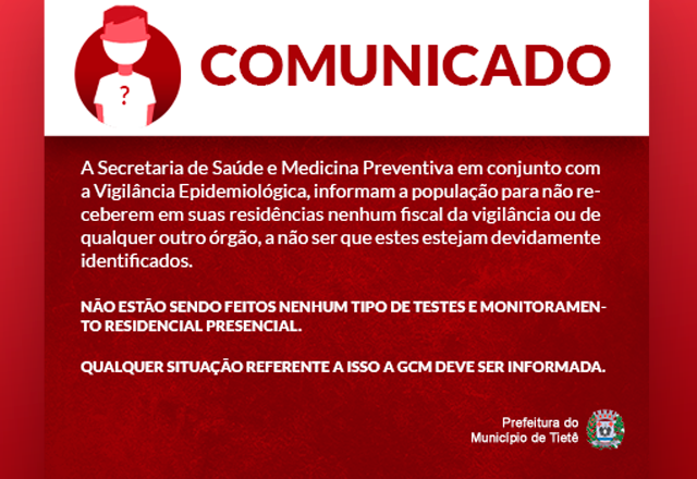 A Secretaria de Saúde e Medicina Preventiva informa a população que não estão sendo feitos nenhum tipo de testes e monitoramento residencial presencial.