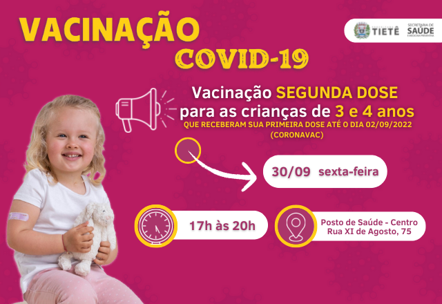 NESTA SEXTA-FEIRA, HAVERÁ VACINAÇÃO DA SEGUNDA DOSE CONTA A COVID-19 PARA CRIANÇAS DE 3 E 4 ANOS