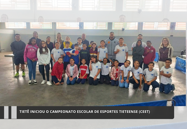 Tietê iniciou o Campeonato Escolar de Esportes Tieteense (CEET)