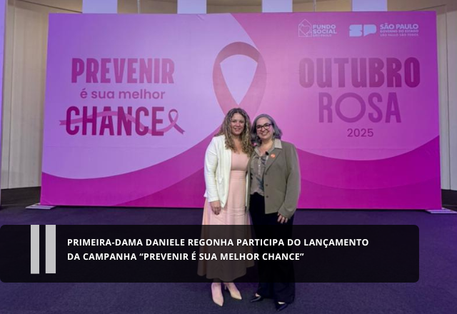 Primeira-dama Daniele Regonha participa do lançamento da campanha “Prevenir é sua melhor chance”