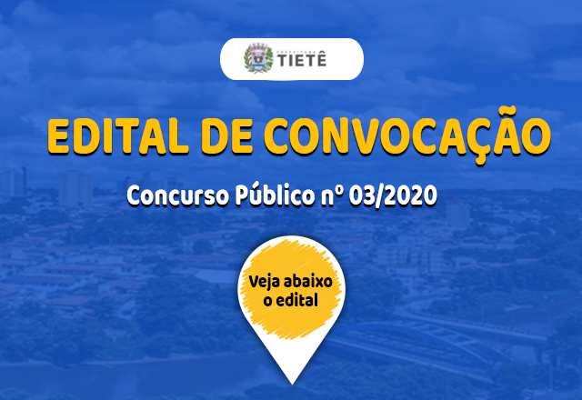 EDITAL DE CONVOCAÇÃO CONCURSO PÚBLICO Nº 03/2020