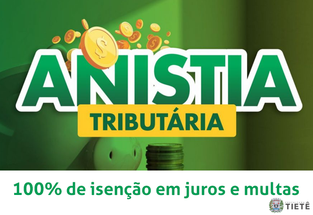 TIETÊ SEGUE COM ANISTIA NAS DÍVIDAS ATIVAS