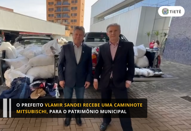PREFEITO VLAMIR SANDEI RECEBE UMA CAMINHOTE MITSUBISCHI, PARA O PATRIMÔNIO MUNICIPAL