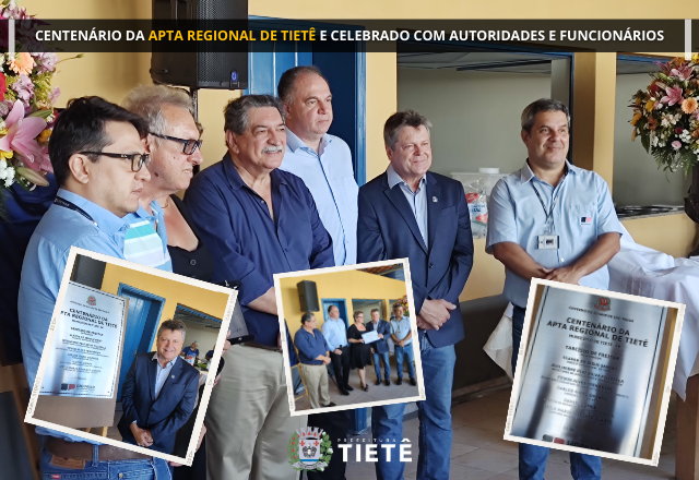 CENTENÁRIO DA APTA REGIONAL DE TIETÊ É COMEMORADO