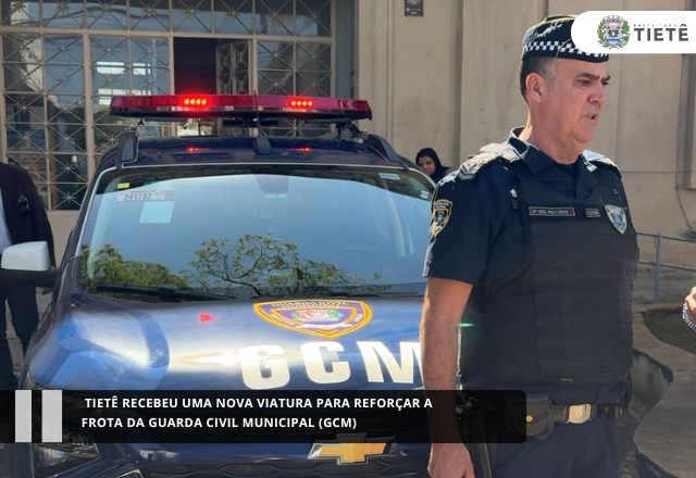 Tietê recebeu uma nova viatura para reforçar a frota da Guarda Civil Municipal (GCM)