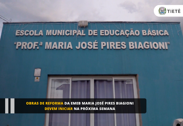Obras de reforma da EMEB Maria José Pires Biagioni devem iniciar na próxima semana