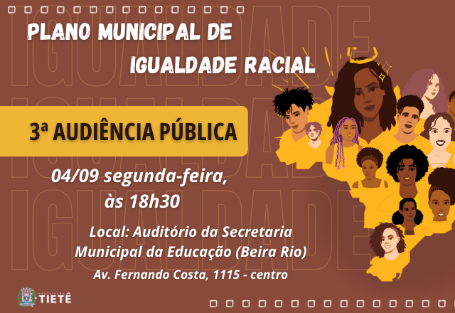 3ª AUDIÊNCIA PÚBLICA - Plano Municipal de Igualdade Racial