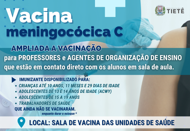 VACINAÇÃO CONTRA MENINGITE C É AMPLIADA TEMPORARIAMENTE PARA PROFESSORES E AGENTES DE ORGANIZAÇÃO DE ENSINO