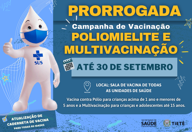 PRORROGADA A CAMPANHA DE VACINAÇÃO CONTRA POLIOMIELITE E MULTIVACINAÇÃO EM TIETÊ
