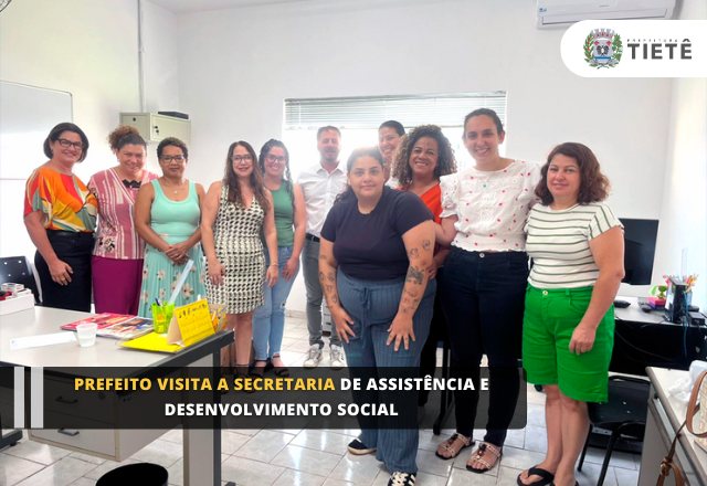 PREFEITO VISITA A SECRETARIA DE ASSISTÊNCIA E DESENVOLVIMENTO SOCIAL