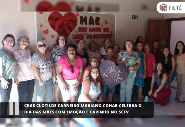 CRAS Clotilde Carneiro Mariano COHAB celebra o Dia das Mães com emoção e carinho no SCFV