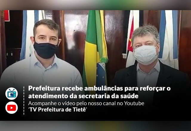 Prefeitura recebe ambulâncias para reforçar o atendimento da Secretaria da Saúde