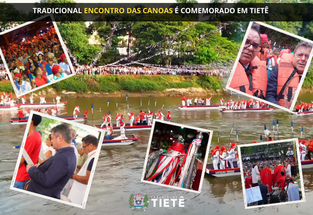 TRADICIONAL ENCONTRO DAS CANOAS É COMEMORADO EM TIETÊ