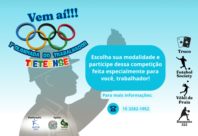 VENHA PARTICIPAR DA 1ª OLIMPÍADA DO TRABALHADOR QUE ACONTECERÁ NO MUNICÍPIO DE TIETÊ!!!!