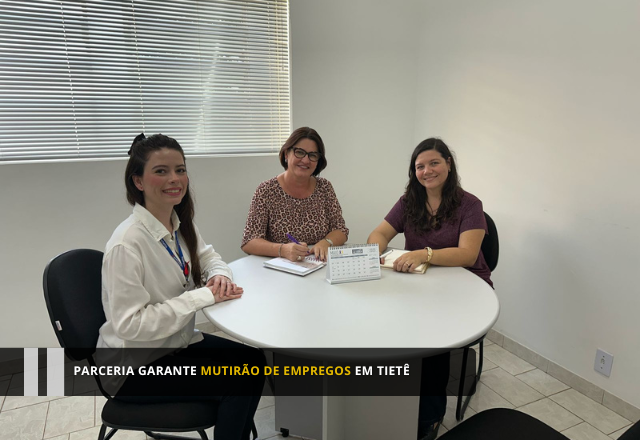 Parceria garante mutirão de empregos em Tietê