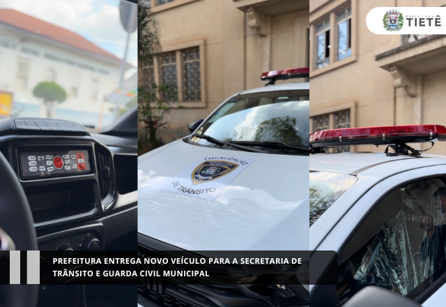 Prefeitura entrega novo veículo para a Secretaria de Trânsito e Guarda Civil Municipal
