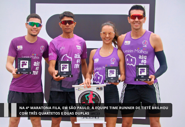 Na 4ª Maratona Fila, em São Paulo, a equipe Time Runner de Tietê brilhou com três quartetos e duas duplas