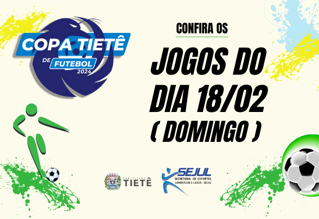 CONFIRA OS JOGOS DO DIA 18/02 - DOMINGO