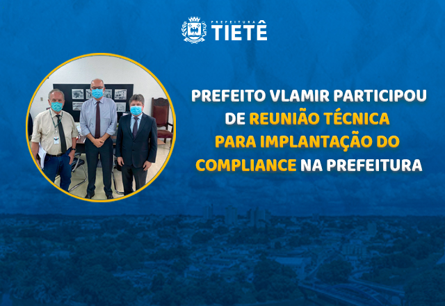 PREFEITO VLAMIR PARTICIPOU DE REUNIÃO TÉCNICA PARA IMPLANTAÇÃO DO COMPLIANCE NA PREFEITURA