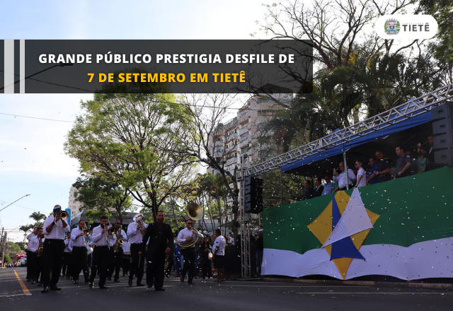Grande público prestigia desfile de 7 de setembro em Tietê