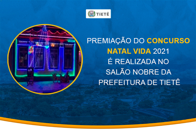 PREMIAÇÃO DO CONCURSO NATAL VIDA 2021 É REALIZADA NO SALÃO NOBRE DA PREFEITURA DE TIETÊ