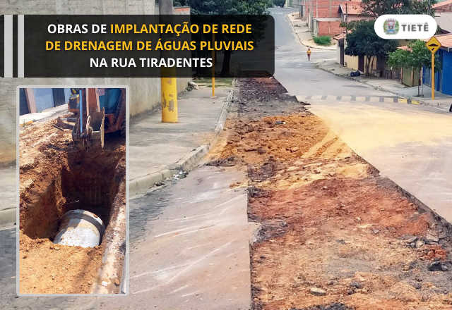 OBRAS DE IMPLANTAÇÃO DE REDE DE DRENAGEM DE ÁGUAS PLUVIAIS NA RUA TIRADENTES