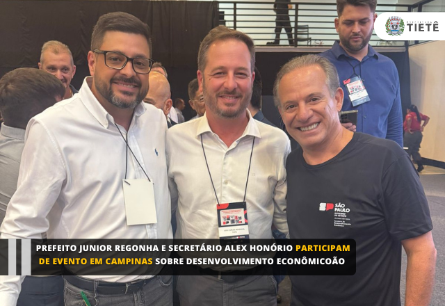 Prefeito e Secretário participam de evento em Campinas sobre desenvolvimento econômico